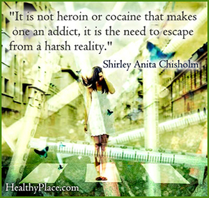 Citazione della dipendenza - Non è l'eroina o la cocaina che fa diventare tossicodipendenti, è la necessità di fuggire da una dura realtà.