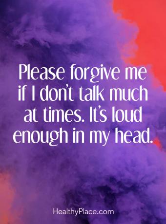 Citazione di malattia mentale - ”Per favore perdonami se non parlo molto in tempo. È abbastanza forte nella mia testa.