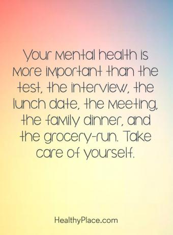 Citazione sulla salute mentale - La tua salute mentale è più importante del test, del colloquio, della data del pranzo, dell'incontro, della cena in famiglia e della gestione della spesa. Prenditi cura di te.
