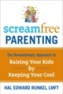 Screamfree Parenting: l'approccio rivoluzionario per crescere i tuoi bambini mantenendo la calma 