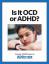 Guida gratuita: in che modo i sintomi del disturbo ossessivo compulsivo sono diversi dall'ADHD?