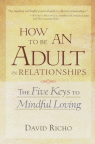 Come essere adulti nelle relazioni: le cinque chiavi dell'amore consapevole