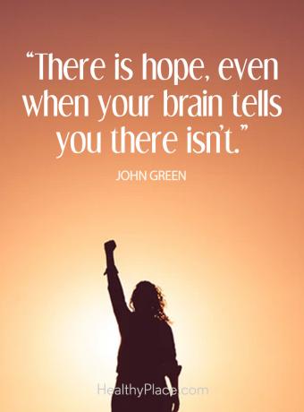 Citazione della depressione positiva - C'è speranza, anche quando il tuo cervello ti dice che non lo è.