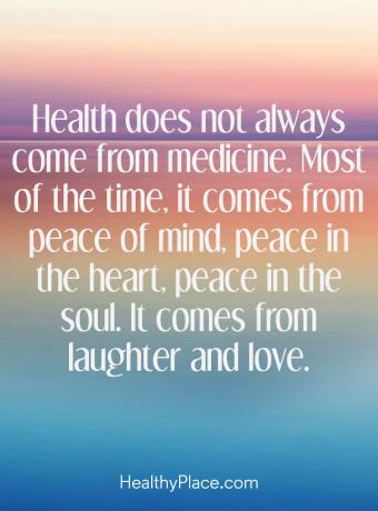 Citazione della malattia mentale - La salute non viene sempre dalla medicina. La maggior parte delle volte. Viene dalla pace della mente, la pace nel cuore, la pace nell'anima. Viene dalle risate e dall'amore.