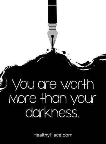 Citazione di malattia mentale - Vale più della tua oscurità.