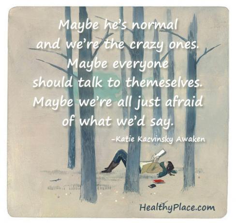Citazione sullo stigma della salute mentale - Forse è normale e noi siamo i pazzi. Forse tutti dovrebbero parlare da soli. Forse abbiamo solo paura di quello che vorremmo dire.