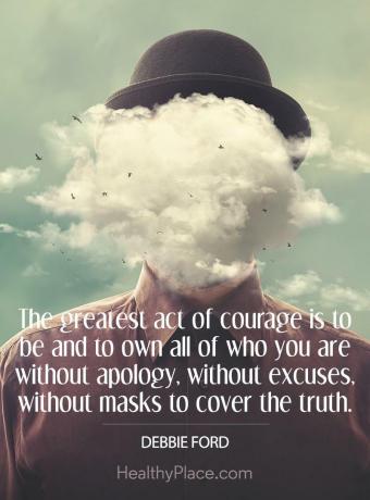 Citazione sulla salute mentale - Il più grande atto di coraggio è essere e possedere tutto ciò che sei senza scuse, senza scuse, senza maschere per coprire la verità.