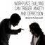 Il bullismo sul posto di lavoro può scatenare ansia e depressione