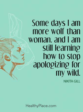 Citazione sulla salute mentale - Alcuni giorni sono più lupo che donna, e sto ancora imparando a smettere di scusarmi per il mio selvaggio.