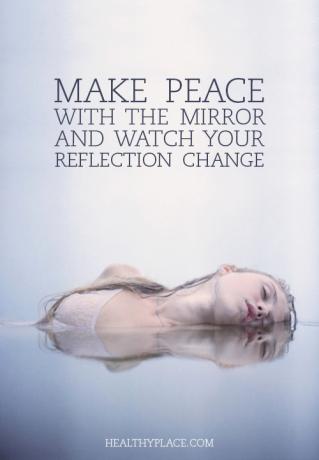 Cita i disordini alimentari - Fai pace con lo specchio e guarda il tuo riflesso cambiare.